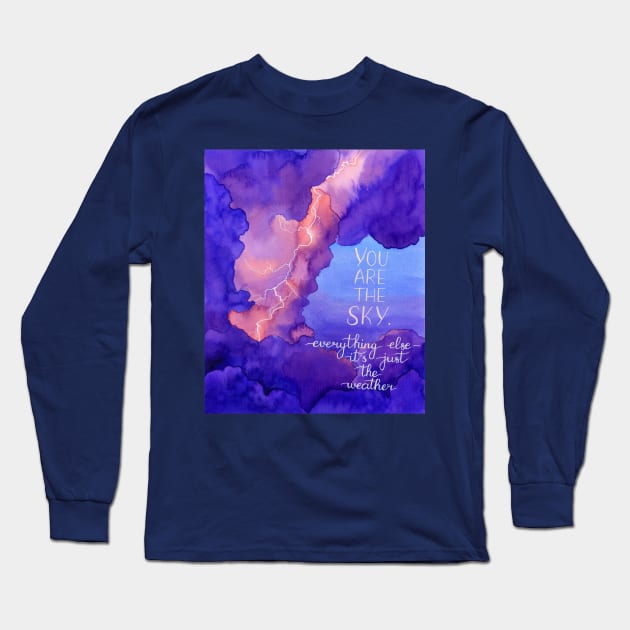 Watercolor motivational art - clouds, lightning and quote You are the sky, everything else is just the weather Long Sleeve T-Shirt by runlenarun